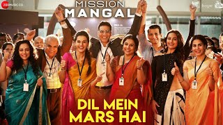 Dil Mein Mars Hai  Mission Mangal  Akshay  Vidya  Sonakshi  Taapsee  Benny Dayal  Vibha Saraf