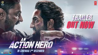 An Action Hero Official Trailer Ayushmann Khurrana Jaideep A  Aanand L Rai Anirudh  Bhushan K