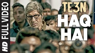HAQ HAI Full Video Song  TE3N  Amitabh Bachchan Nawazuddin Siddiqui  Vidya Balan  TSeries