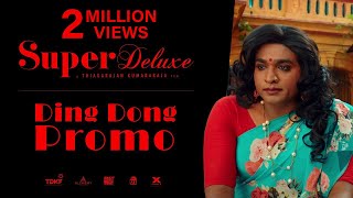 Super Deluxe  Ding Dong Promo  Yuvan  Vijay Sethupathi Fahadh Faasil Samantha Ramya Krishnan
