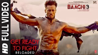 Full Video Get Ready to Fight Reloaded  Baaghi 3  Tiger S Shraddha K Pranaay Siddharth Basrur