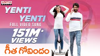 Yenti Yenti Full Video Song  Geetha Govindam Songs  Vijay Devarakonda Rashmika Mandanna