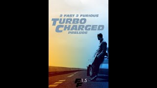 2 Fast 2 Furious Turbo Charged Prelude  The Fast Saga