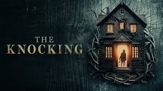 THE KNOCKING 2023  Official Trailer