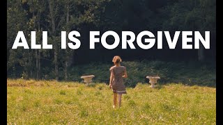All is Forgiven Official Trailer