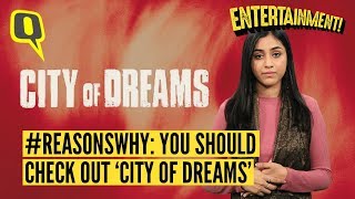 ReasonsWhy You Shouldnt Miss City of Dreams  The Quint