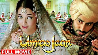 Umrao Jaan Full Movie  Aishwarya Rai   HINDI ROMANTIC      Abhishek Bachchan