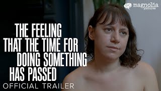 The Feeling That The Time for Doing Something Has Passed  Official Trailer  Starring Joanna Arnow