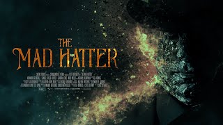 The Mad Hatter Official Trailer 2021