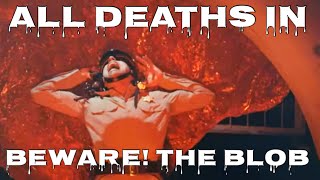 All Deaths in Beware The Blob 1972