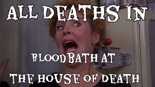 All Deaths in Bloodbath at the House of Death 1984