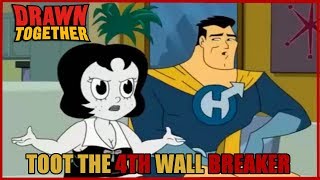 Drawn Together 2018  Toot The 4th Wall Breaker  Parody Dub