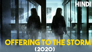 OFFERING TO THE STORM 2020 Ending Explained In Hindi  Spanish Thriller Movie Explained In Hindi