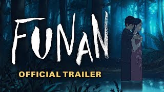 Funan Official Trailer GKIDS  Coming to Select Theaters Starting June 7