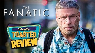 THE FANATIC MOVIE REVIEW 2019  Double Toasted