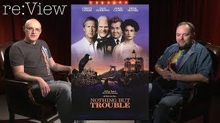 Nothing But Trouble  reView