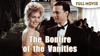 The Bonfire of the Vanities  English Full Movie  Comedy Drama Romance