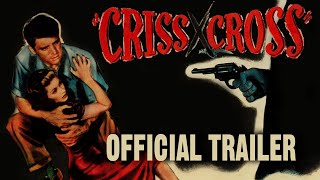 CRISS CROSS Masters of Cinema New  Exclusive Trailer