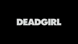 DEADGIRL 15th Year Anniversary Edition Trailer