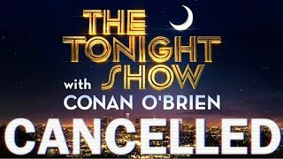 Cancelled  The Tonight Show With Conan OBrien