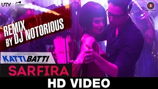Sarfira  Remix By DJ Notorious  Katti Batti  Imran Khan  Kangana Ranaut