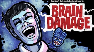 Brandons Cult Movie Reviews BRAIN DAMAGE