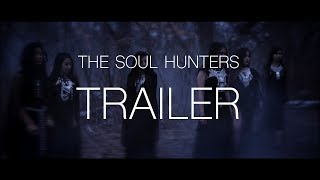 The Soul Hunters  Trailer