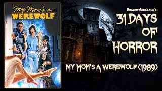 My Moms A Werewolf 1989  31 Days of Horror
