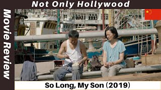So Long My Son 2019  Movie Review  China  The grief that will never let go