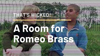 THATS WICKED UNDERAPPRECIATED BRITISH FILMS OF THE 1990s  A ROOM FOR ROMEO BRASS