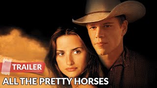 All the Pretty Horses 2000 Trailer  Matt Damon  Penlope Cruz