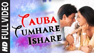 Tauba Tumhare Full HD Song  Chalte Chalte  Shah Rukh Khan Rani Mukherjee