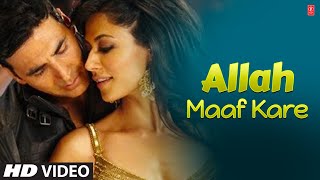 Allah Maaf Kare Full Song Desi Boyz Feat Akshay Kumar Chitrangada Singh