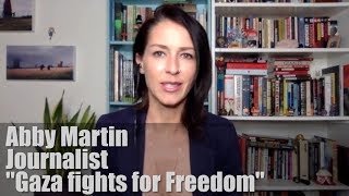 Abby Martin Introduces Her Documentary  Gaza fights for Freedom