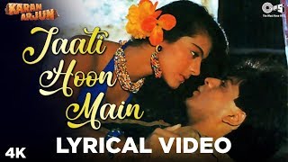 Jaati Hoon Main Lyrical Karan Arjun  Shah Rukh Khan Kajol Salman Khan Mamta  Kumar Alka