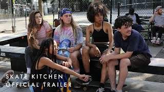 Skate Kitchen  UK Official Trailer
