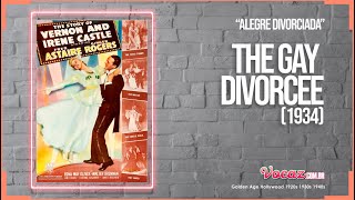 The Gay Divorcee 1934  A Alegre Divorciada 