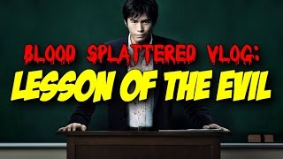 Lesson of the Evil 2012  Blood Splattered Vlog Horror Movie Review