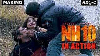 NH10  Action Making  Anushka Sharma Neil Bhoopalam Navdeep Singh  Releasing 13th March