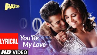 Lyrical YouRe My Love  Partner  Salman Khan Lara Dutta Govinda Katreena Kaif Sajid  Wajid