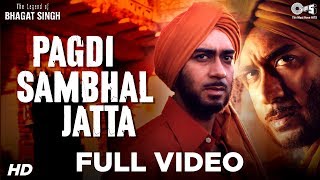 Pagdi Sambhal Jatta Full Video  The Legend Of Bhagat Singh  Ajay Devgn  Sukhwinder  A R Rahman