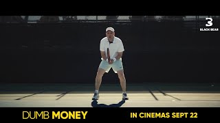 DUMB MONEY  How much did we make today  In cinemas September 22
