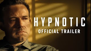 Hypnotic  Official Trailer 2023 Ben Affleck Alice Braga William Fichtner