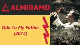 Ode To My Father  2014 Trailer