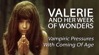 Valerie And Her Week Of Wonders  Vampiric Pressures With Coming Of Age