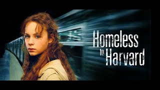 Homeless to Harvard  base on true story of Liz Murray