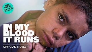 IN MY BLOOD IT RUNS  Official Trailer HD