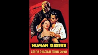 Human Desire 1954  Glenn Ford Gloria Grahame  Broderick Crawford