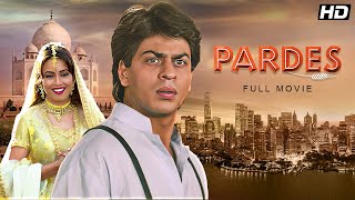 Pardes Full Movie 4K   1997  Shah Rukh Khan  Mahima Chaudhry  Amrish Puri