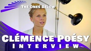 Clmence Posy Interview The Ones Below